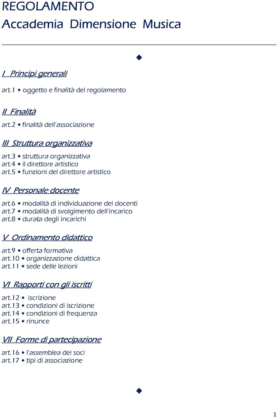 7 modalità di svolgimento dell incarico art.8 durata degli incarichi V Ordinamento didattico art.9 offerta formativa art.10 organizzazione didattica art.