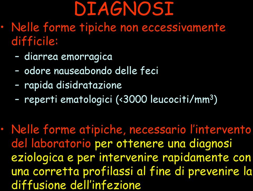 forme atipiche, necessario l intervento del laboratorio per ottenere una diagnosi eziologica e