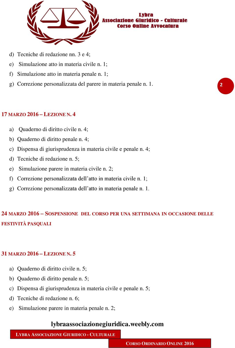 5; e) Simulazione parere in materia civile n. 2; f) Correzione personalizzata dell atto in materia civile n. 1;