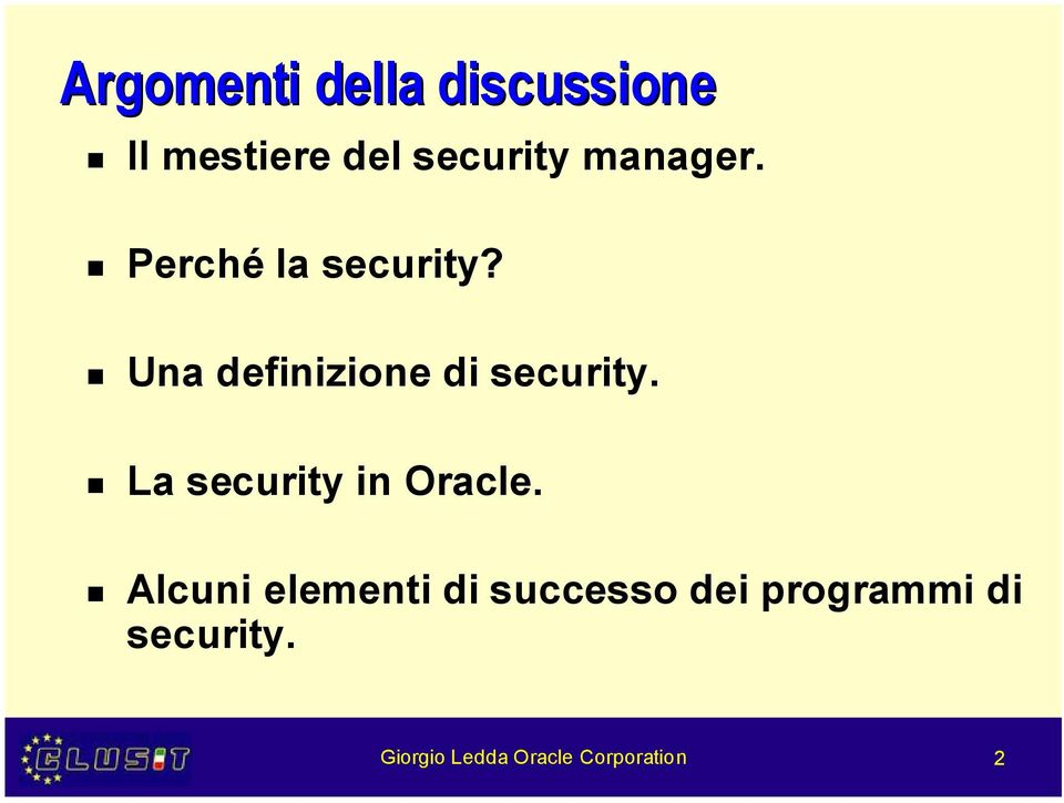 Una definizione di security. La security in Oracle.