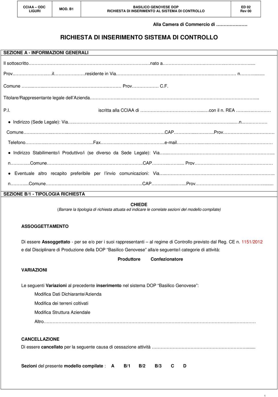 ...........e-mail......... Indirizzo Stabilimento/i Produttivo/i (se diverso da Sede Legale): Via......... n....comune.........cap...... Prov.