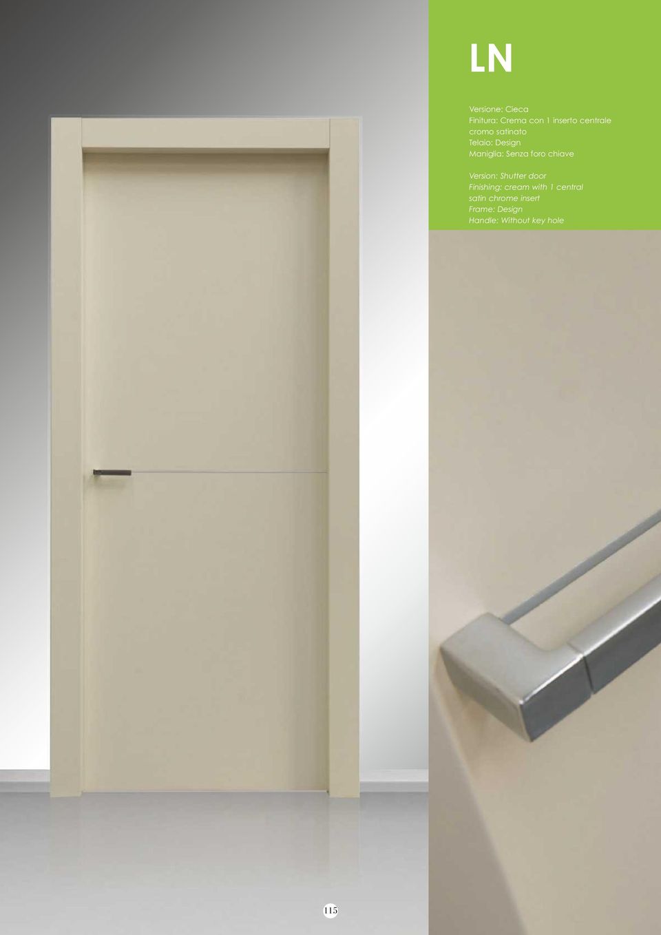 Version: Finishing: Shutter cream door with 1 central insert Finishing: Frame: Design cream