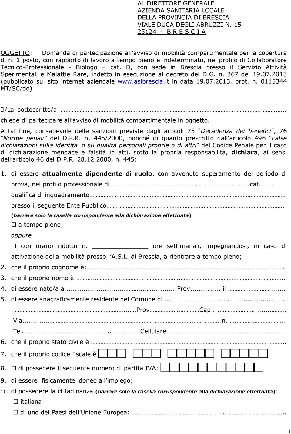 1 posto, con rapporto di lavoro a tempo pieno e indeterminato, nel profilo di Collaboratore Tecnico-Professionale - Biologo cat.