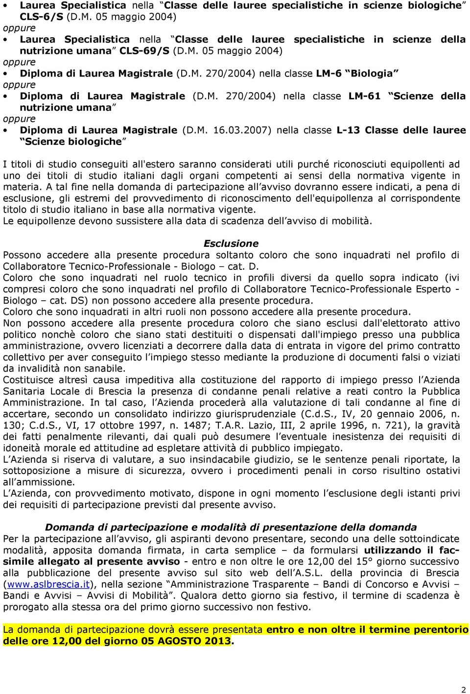 M. 270/2004) nella classe LM-61 Scienze della nutrizione umana Diploma di Laurea Magistrale (D.M. 16.03.