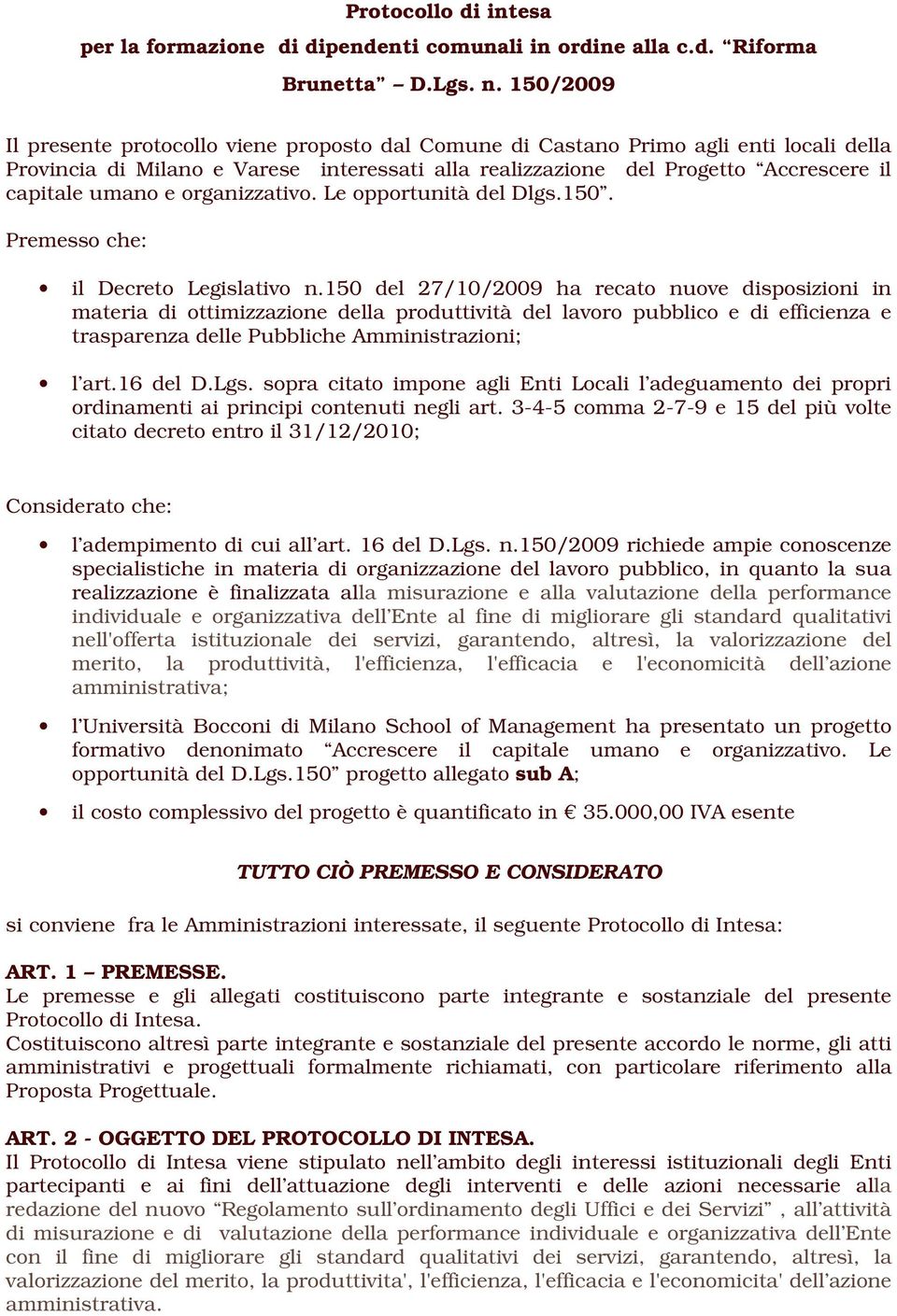 e organizzativo. Le opportunità del Dlgs.150. Premesso che: il Decreto Legislativo n.