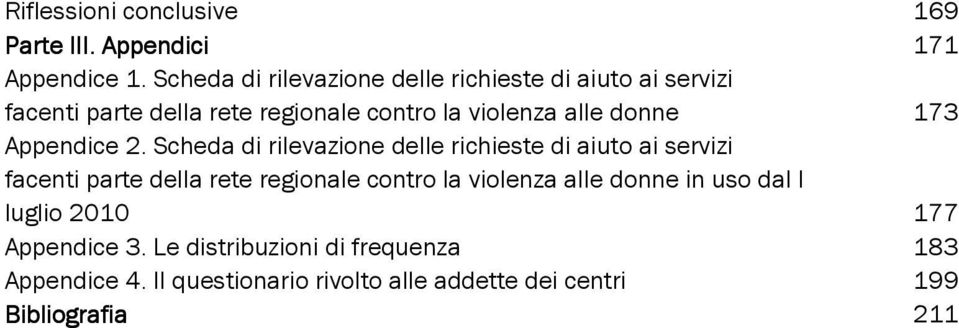 donne 173 Appendice 2.  donne in uso dal I luglio 2010 177 Appendice 3. Le distribuzioni di frequenza 183 Appendice 4.