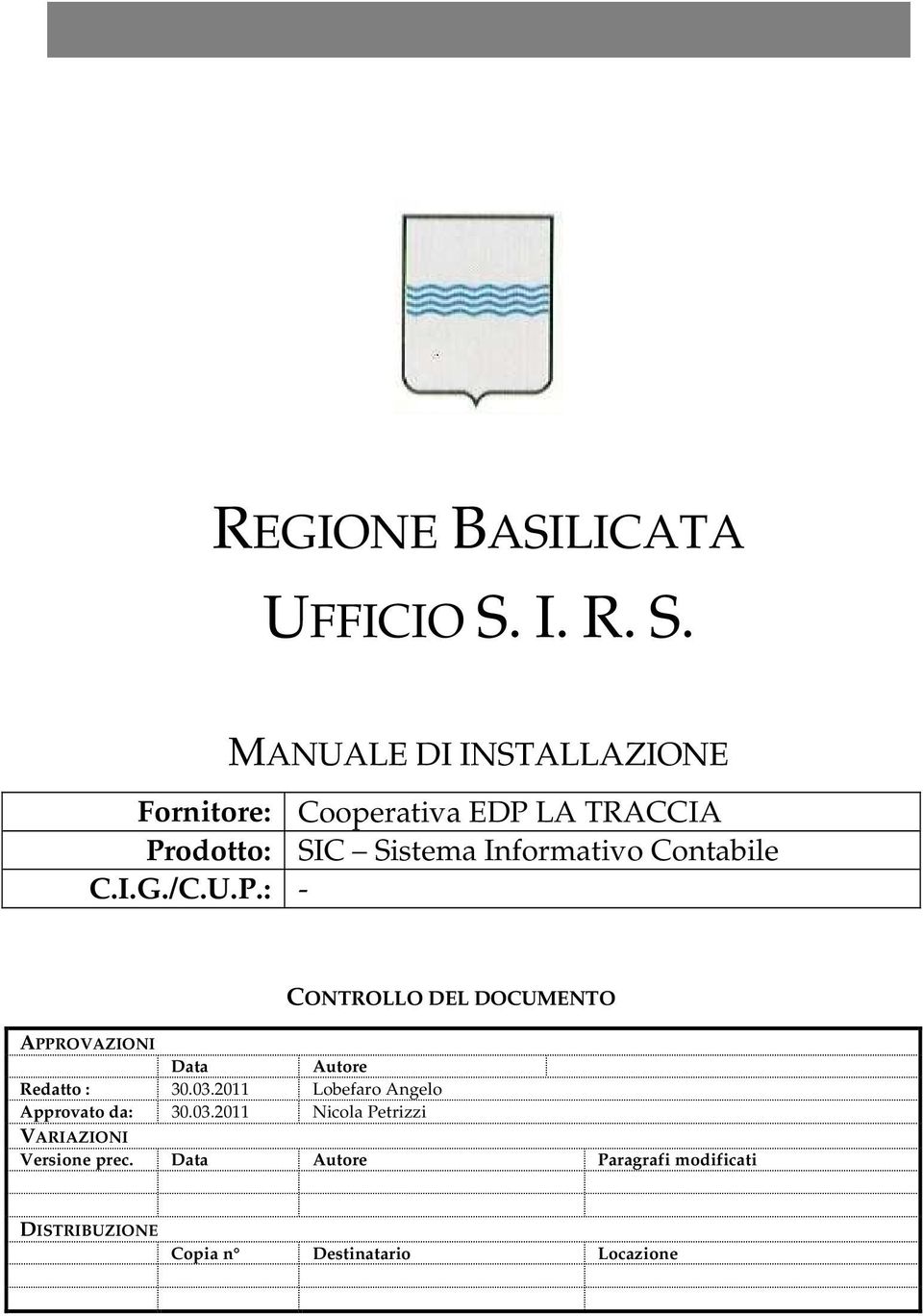 MANUALE DI INSTALLAZIONE Fornitore: Cooperativa EDP LA TRACCIA Prodotto: SIC Sistema