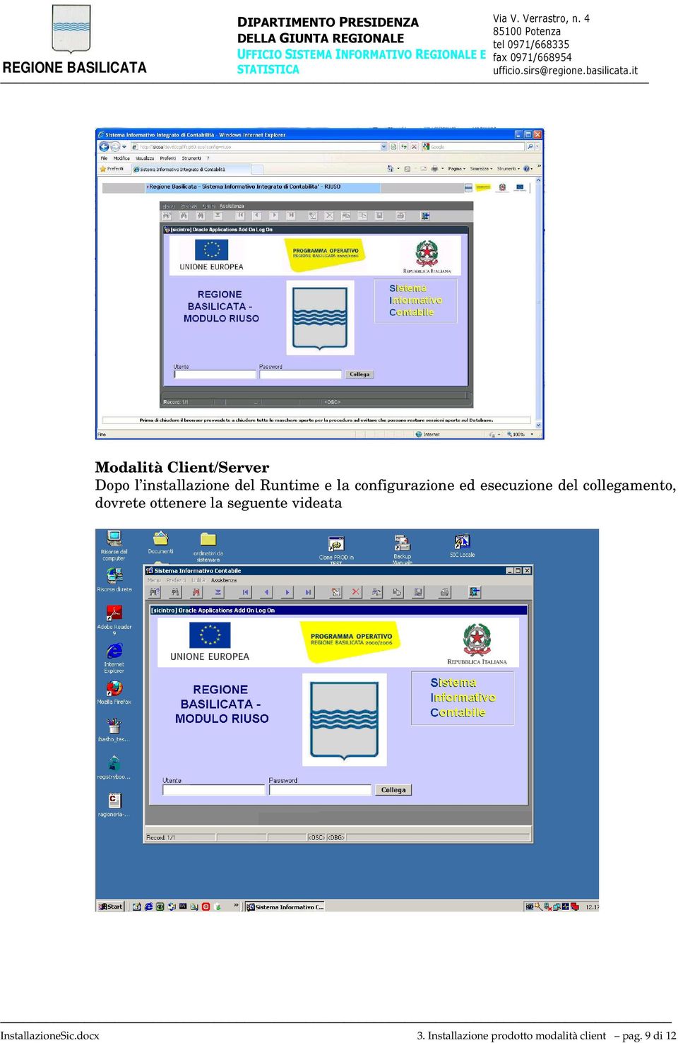 dovrete ottenere la seguente videata InstallazioneSic.