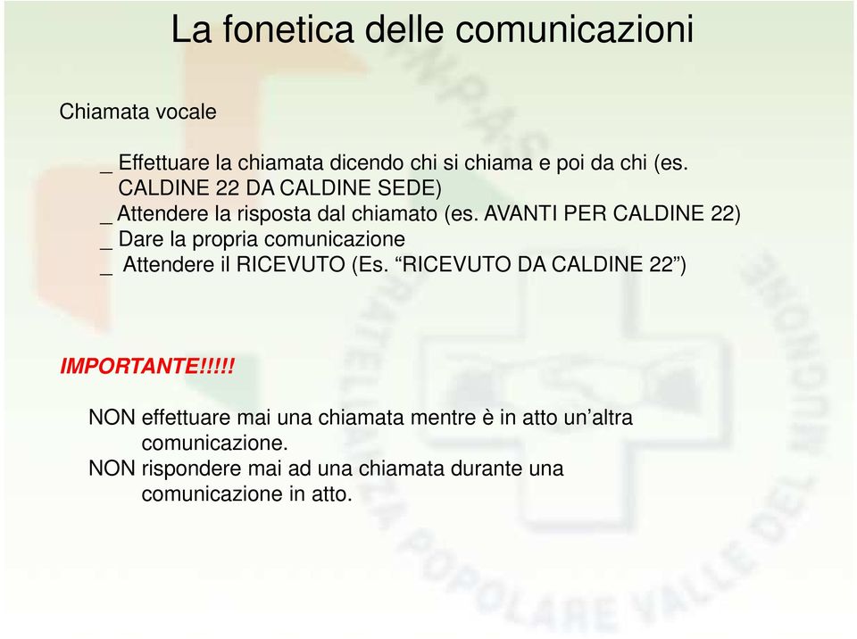 AVANTI PER CALDINE 22) _ Dare la propria comunicazione _ Attendere il RICEVUTO (Es.