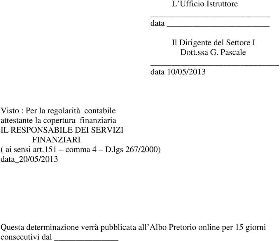 finanziaria IL RESPONSABILE DEI SERVIZI FINANZIARI ( ai sensi art.151 comma 4 D.