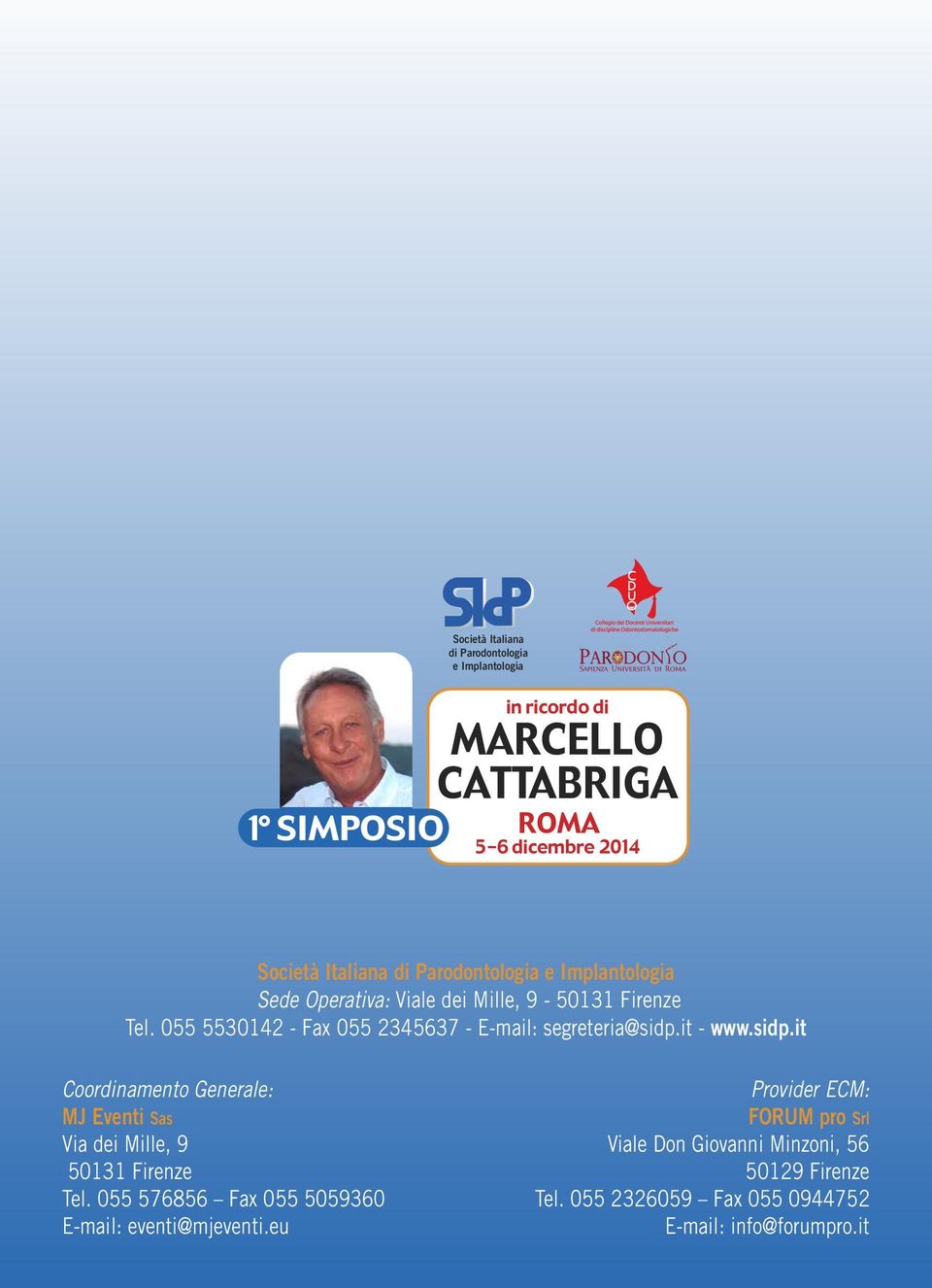 it - www.sidp.it Coordinamento Generale: MJ Eventi Sas Via dei Mille, 9 50131 Firenze Tel.