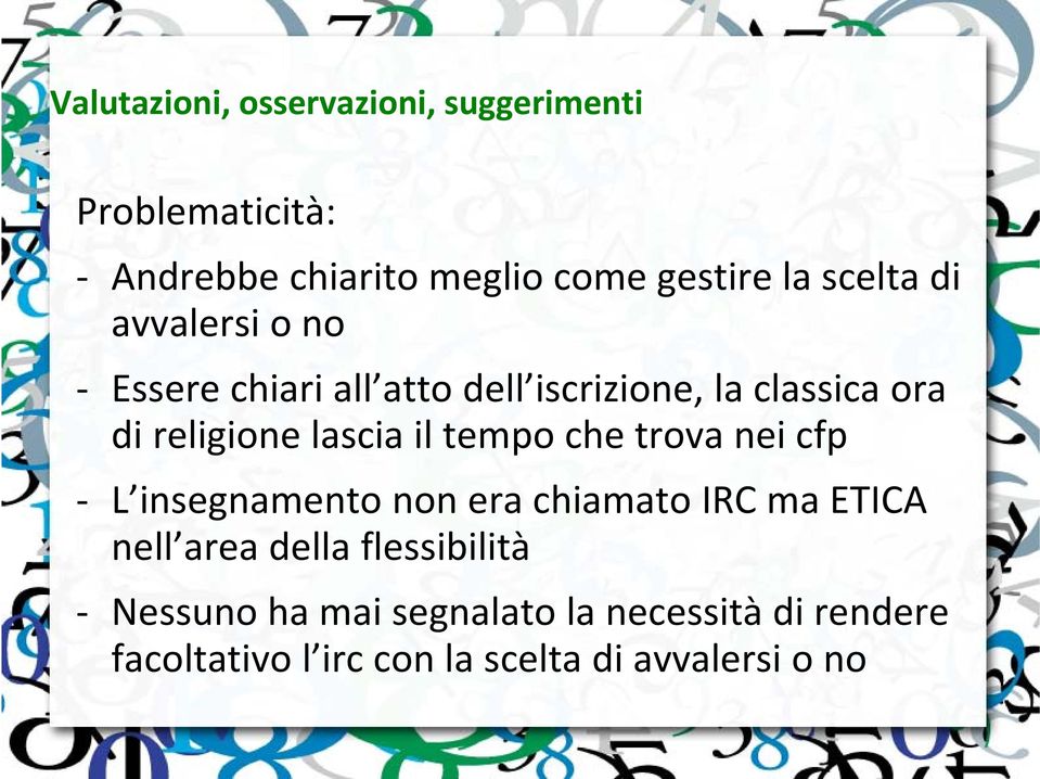 lascia il tempo che trova nei cfp L insegnamento non era chiamato IRC ma ETICA nell area della