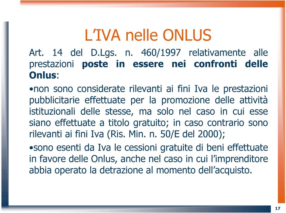 460/1997 relativamente alle prestazioni poste in essere nei confronti delle Onlus: non sono considerate rilevanti ai fini Iva le prestazioni