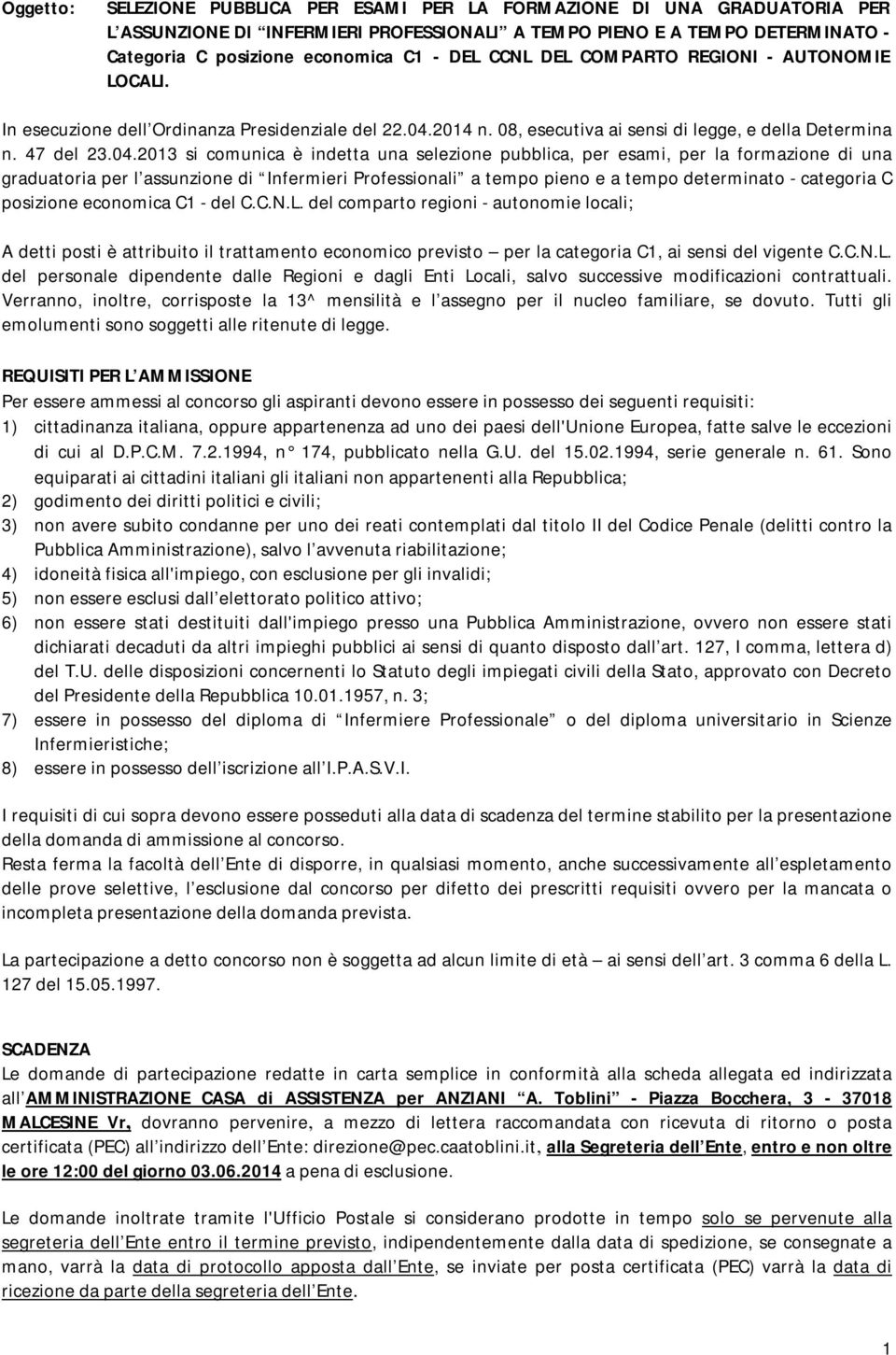 2014 n. 08, esecutiva ai sensi di legge, e della Determina n. 47 del 23.04.