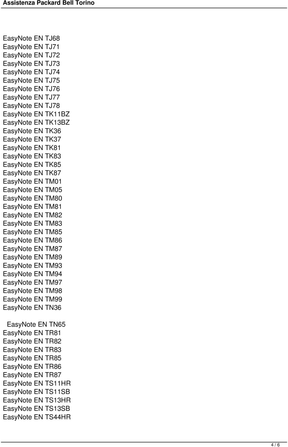 EN TM83 EasyNote EN TM85 EasyNote EN TM86 EasyNote EN TM87 EasyNote EN TM89 EasyNote EN TM93 EasyNote EN TM94 EasyNote EN TM97 EasyNote EN TM98 EasyNote EN TM99 EasyNote EN TN36 EasyNote EN TN65