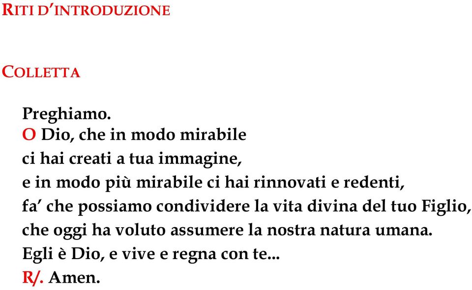 mirabile ci hai rinnovati e redenti, fa che possiamo condividere la vita