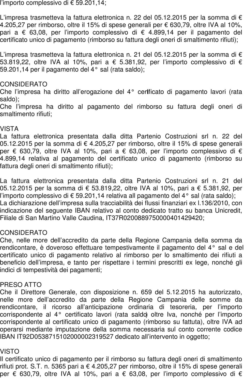 2015 per la somma di 53.819,22, oltre IVA al 10%, pari a 5.381,92, per l importo complessivo di 59.