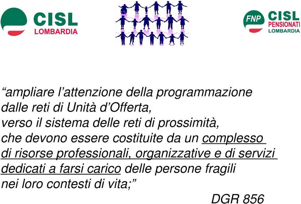 da un complesso di risorse professionali, organizzative e di servizi