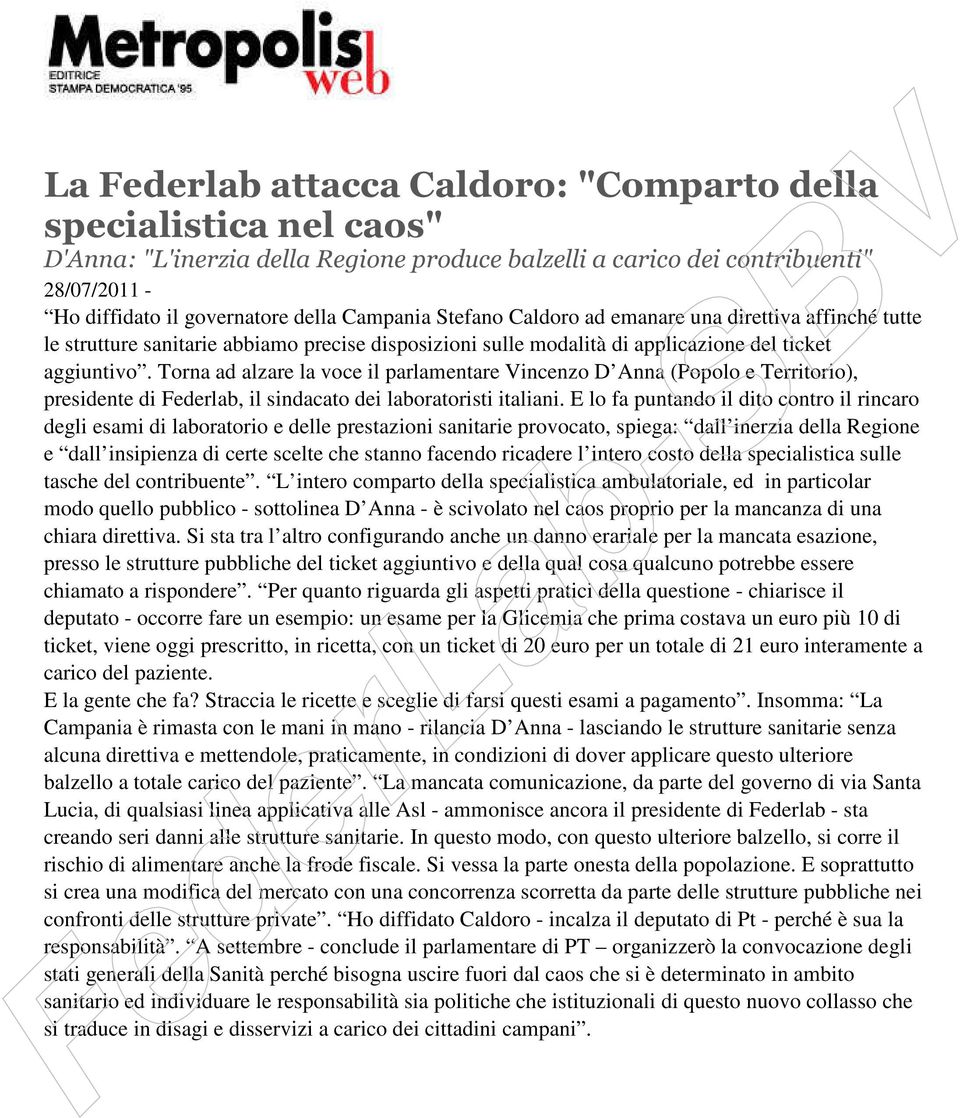 Torna ad alzare la voce il parlamentare Vincenzo D Anna (Popolo e Territorio), presidente di Federlab, il sindacato dei laboratoristi italiani.