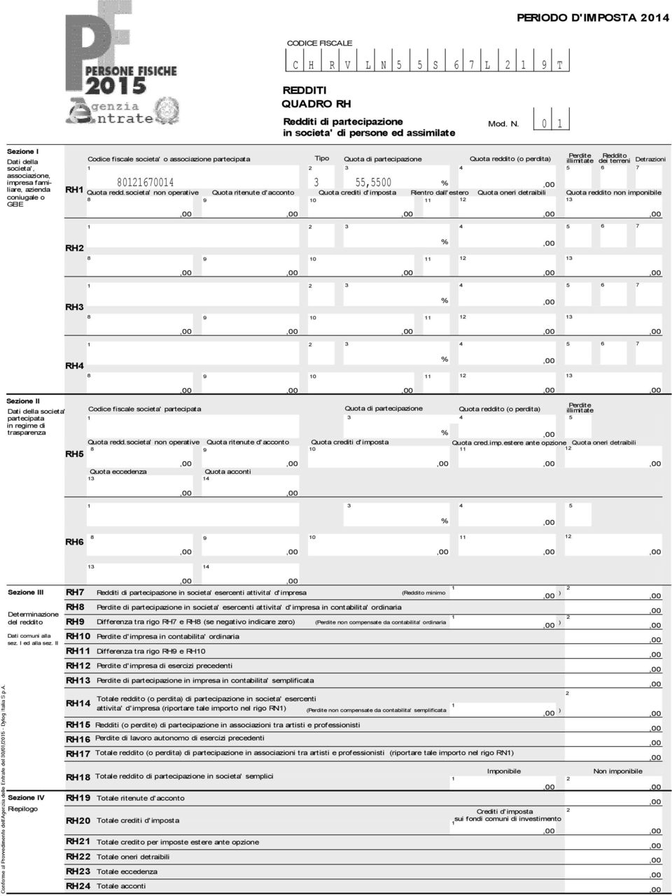 0 Sezione I Dati della societa', associazione, impresa familiare, azienda coniugale o GEIE fiscale societa' o associazione partecipata Tipo Quota di partecipazione Quota reddito (o perdita) RH Quota