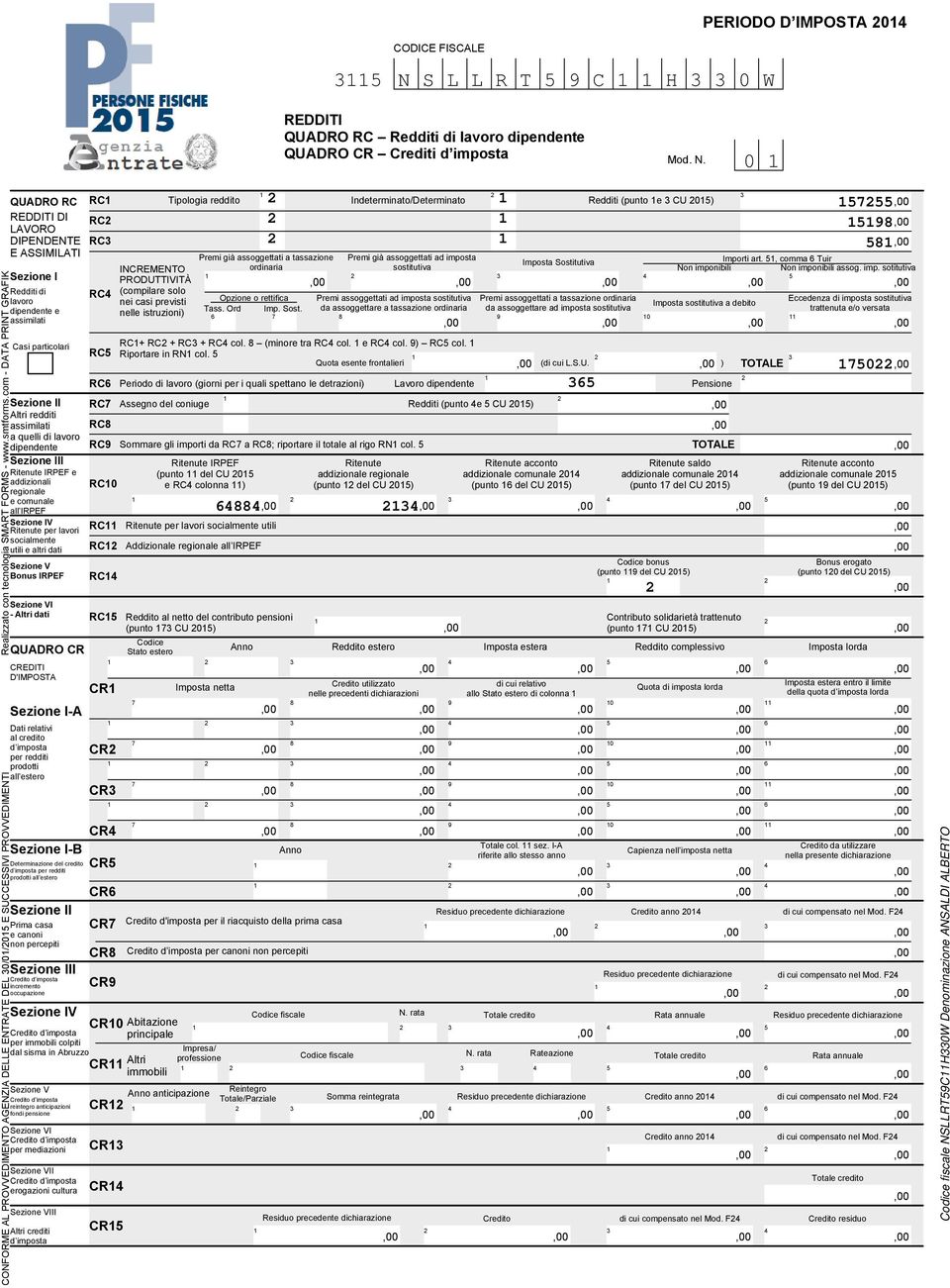 0 QUADRO RC RC DI LAVORO RC DIPENDENTE RC E ASSIMILATI Sezione I Redditi di lavoro dipendente e assimilati Casi particolari QUADRO CR CREDITI D'IMPOSTA Sezione I-A Dati relativi al credito d imposta