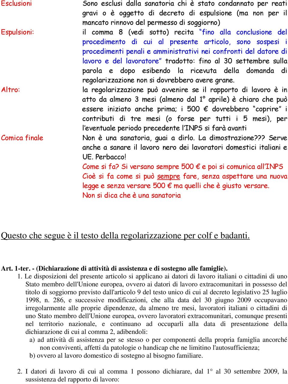 del lavoratore tradotto: fino al 30 settembre sulla parola e dopo esibendo la ricevuta della domanda di regolarizzazione non si dovrebbero avere grane.