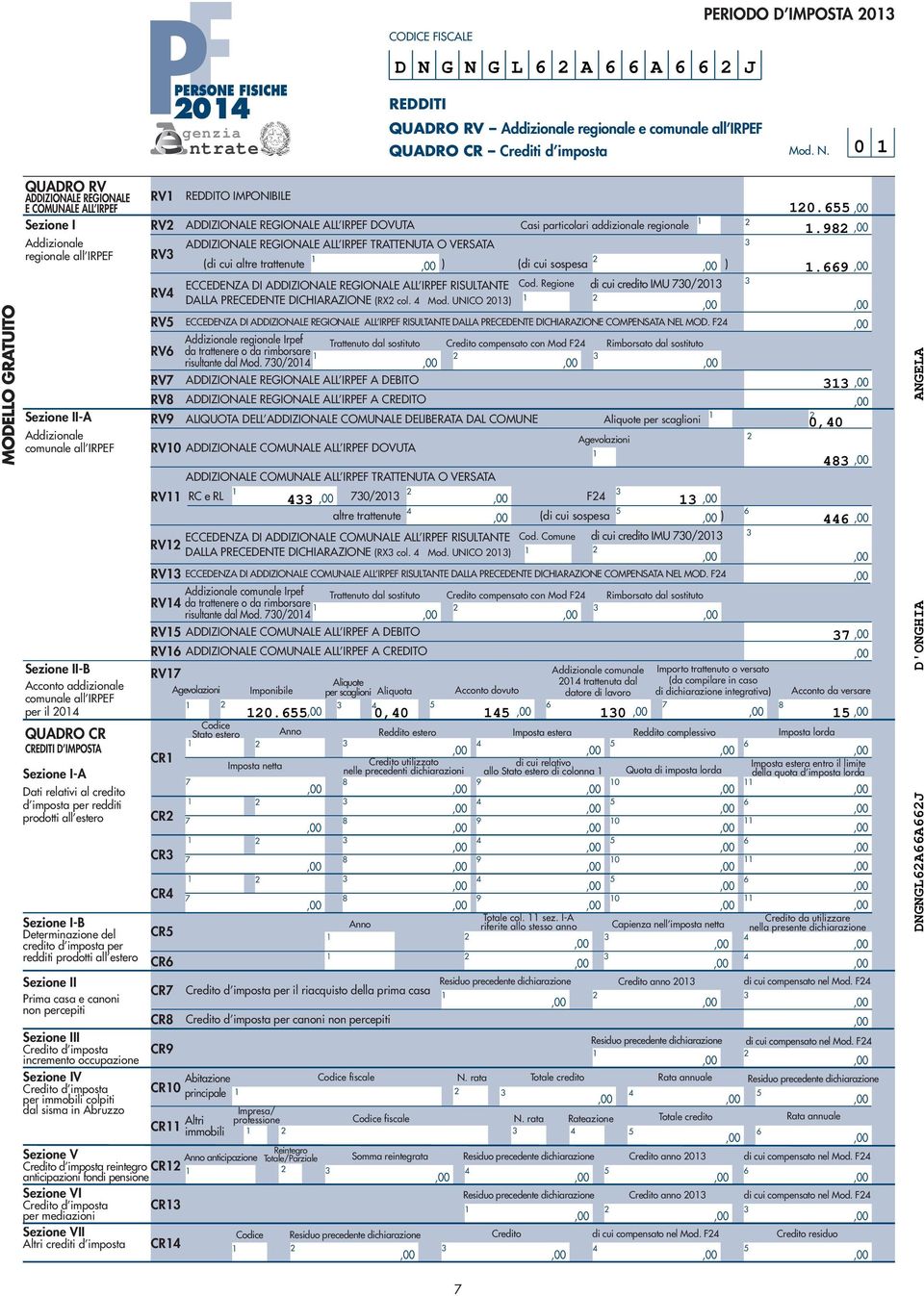 prodotti all estero -B Determinazione del credito d imposta per redditi prodotti all estero I Prima casa e canoni non percepiti II Credito d imposta incremento occupazione V Credito d imposta per