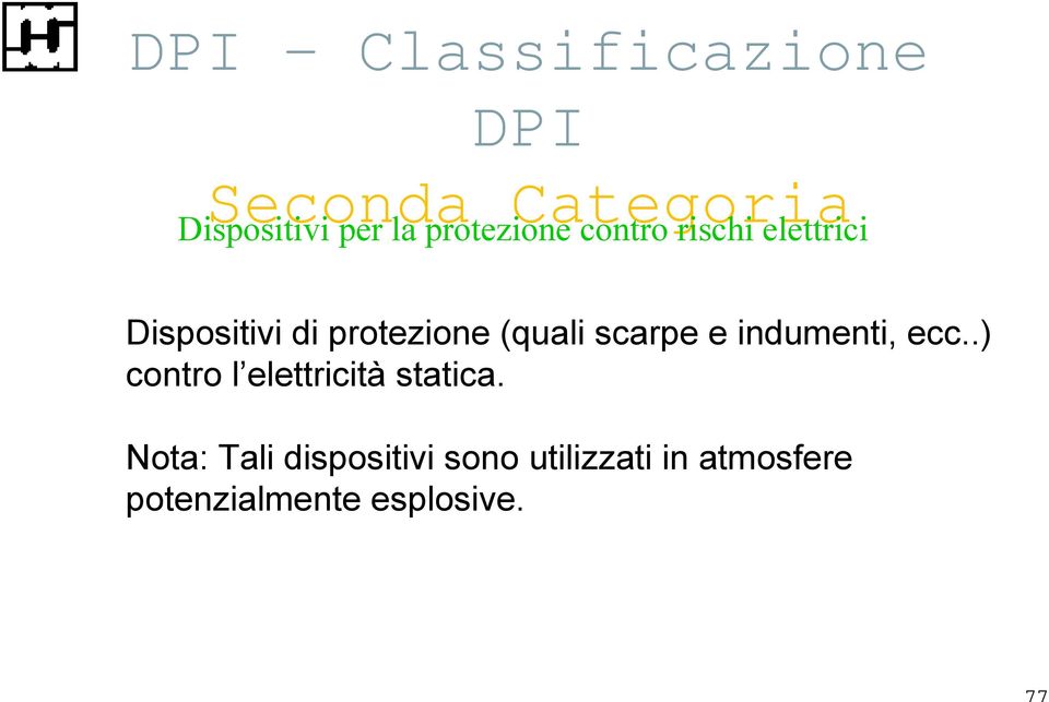 indumenti, ecc..) contro l elettricità statica.