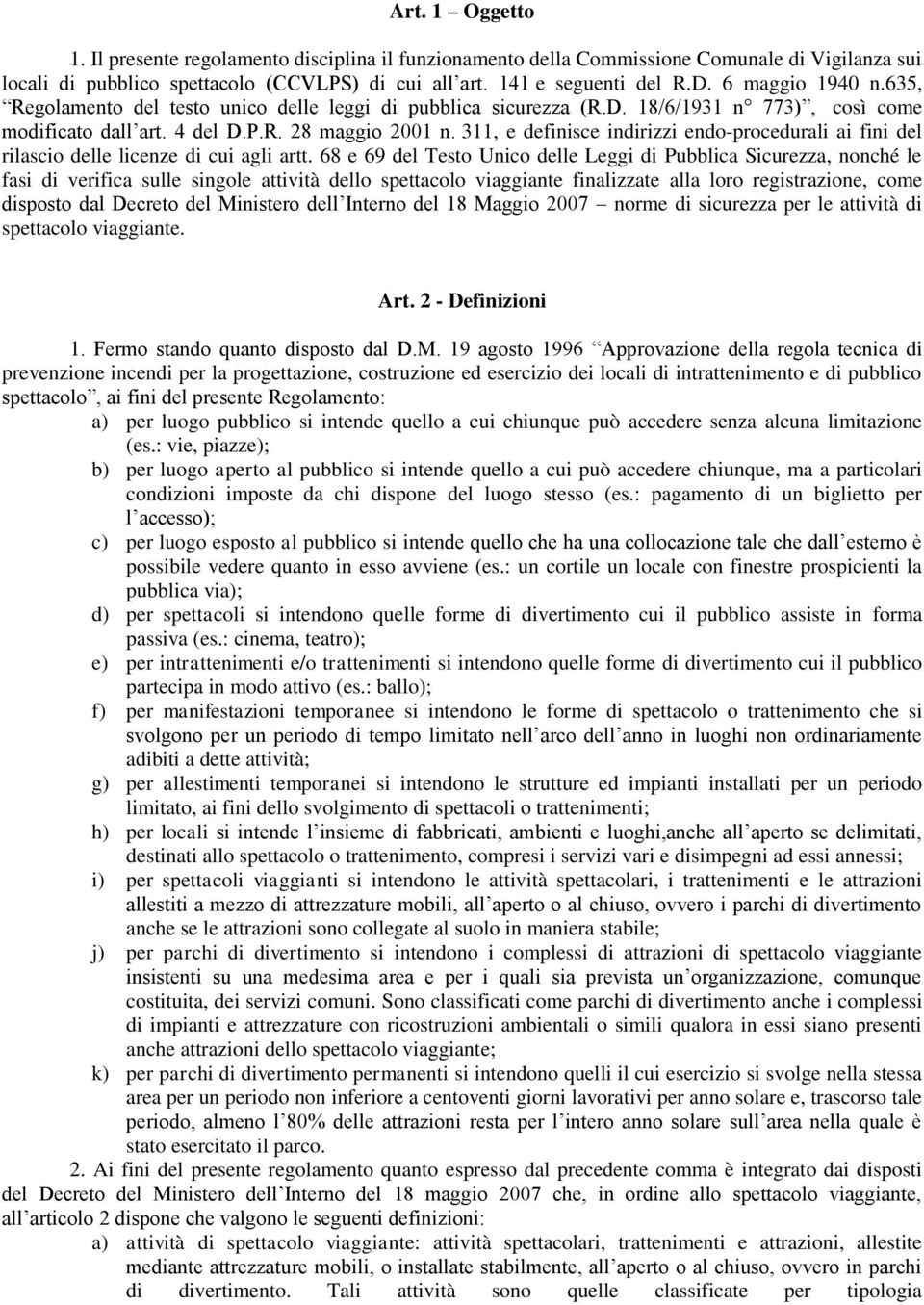 311, e definisce indirizzi endo-procedurali ai fini del rilascio delle licenze di cui agli artt.