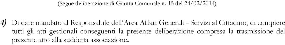 Generali - Servizi al Cittadino, di compiere tutti gli atti gestionali