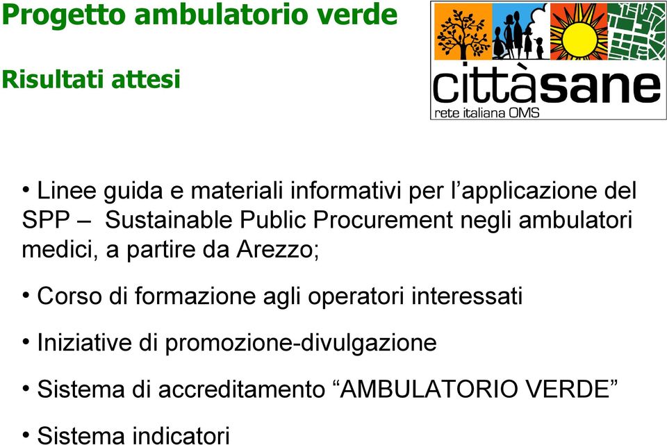 a partire da Arezzo; Corso di formazione agli operatori interessati Iniziative di