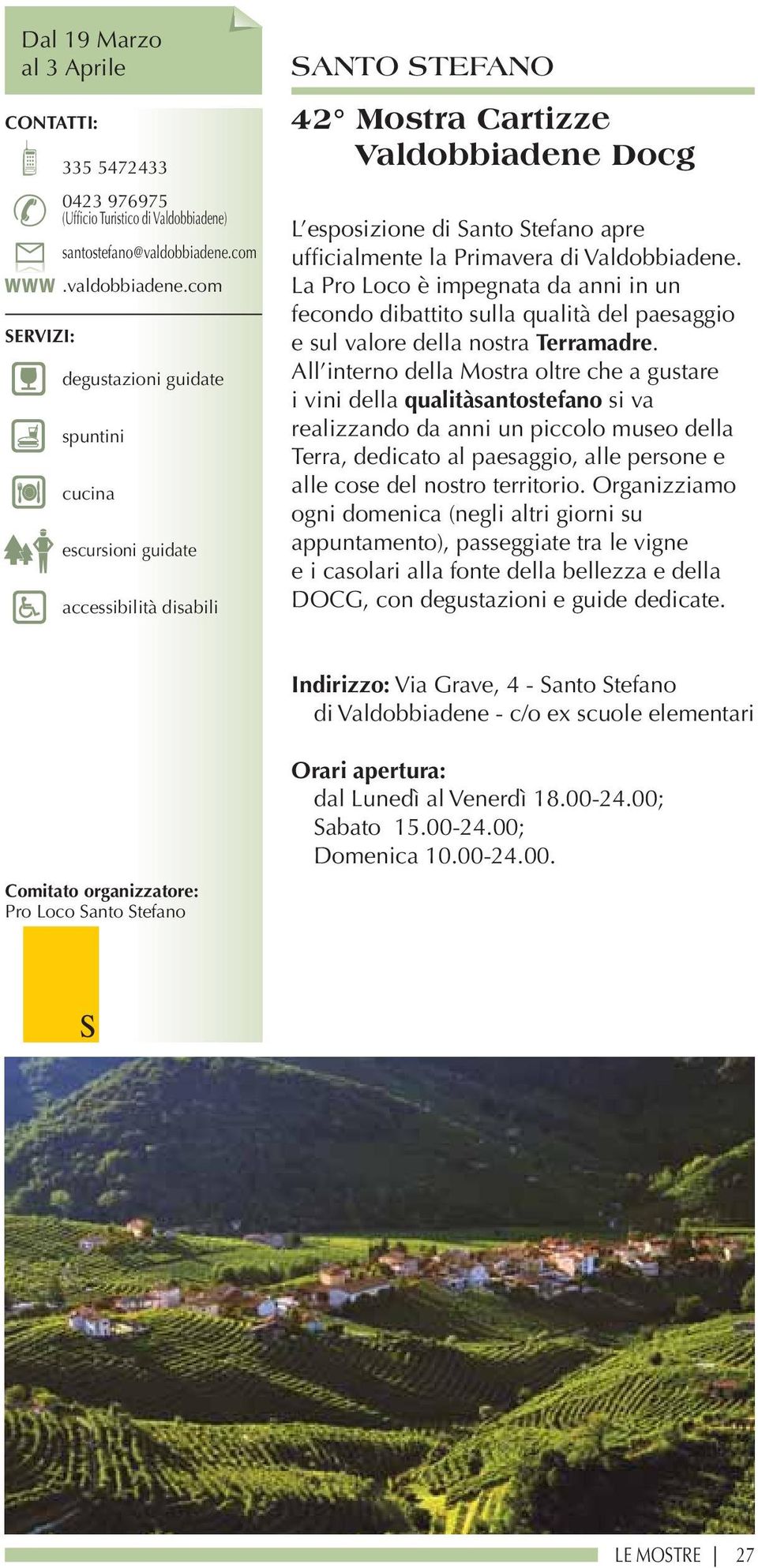 com degustazioni guidate spuntini cucina escursioni guidate accessibilità disabili SANTO STEFANO 42 Mostra Cartizze Valdobbiadene Docg L esposizione di Santo Stefano apre ufficialmente la Primavera