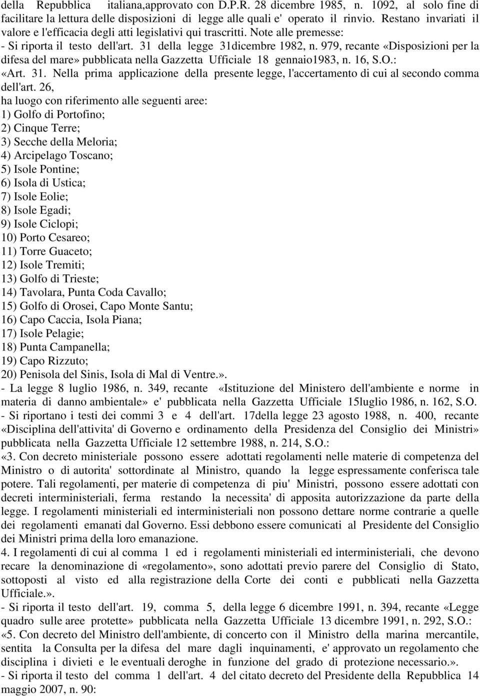 979, recante «Disposizioni per la difesa del mare» pubblicata nella Gazzetta Ufficiale 18 gennaio1983, n. 16, S.O.: «Art. 31.