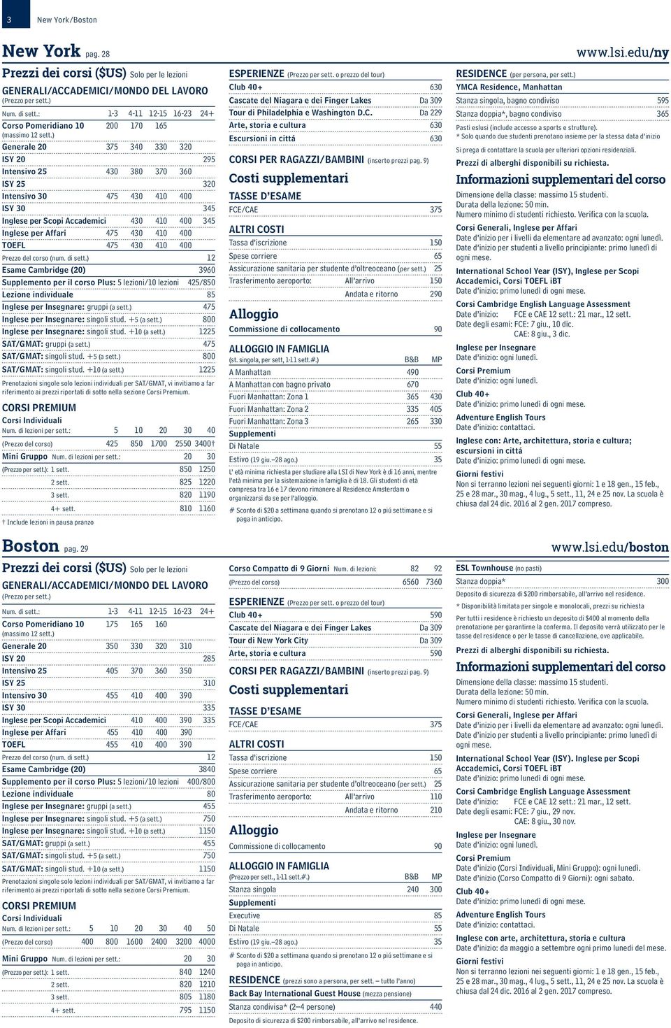 400 TOEFL 475 430 410 400 Prezzo del corso (num. di sett.