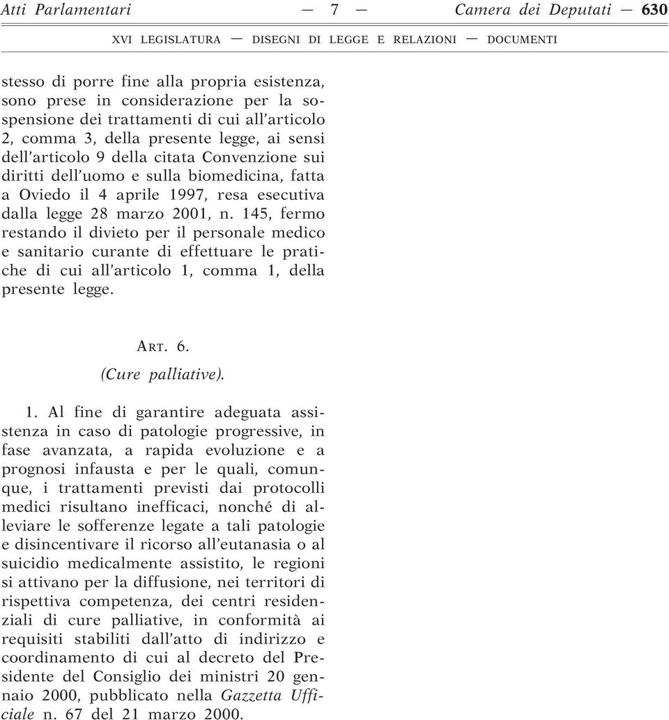 145, fermo restando il divieto per il personale medico e sanitario curante di effettuare le pratiche di cui all articolo 1,