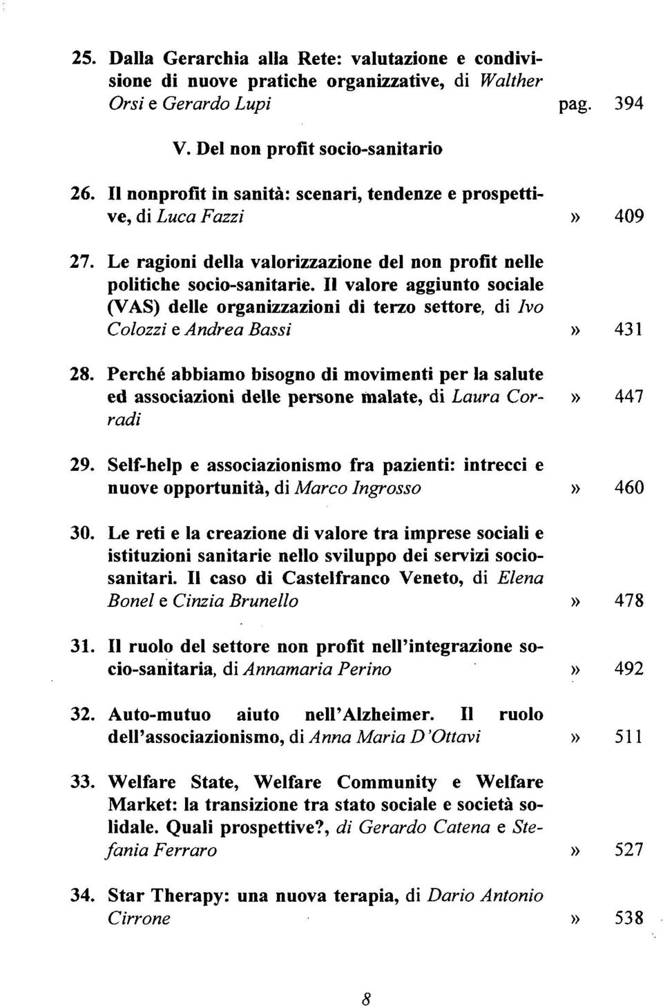 Il valore aggiunto sociale (VAS) delle organizzazioni di terzo settore, di Ivo Colozzi e Andrea Bassi» 431 28.