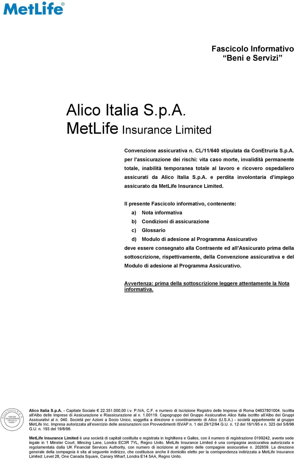 p.A. e perdita involontaria d impiego assicurato da MetLife Insurance Limited.