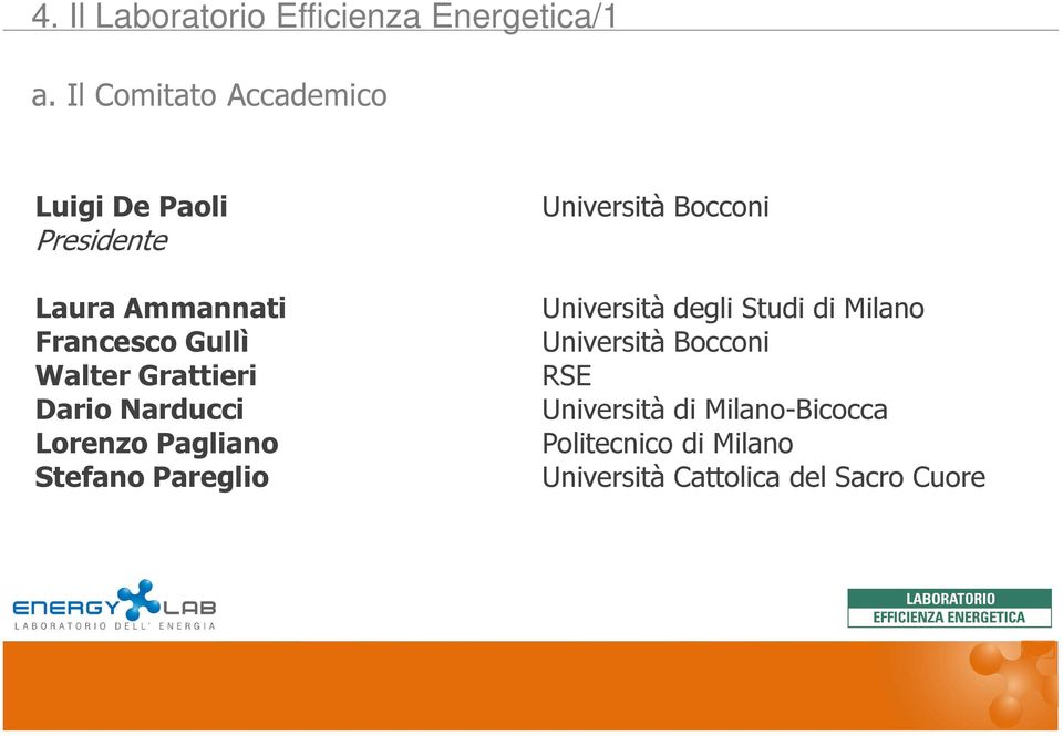 Grattieri Dario Narducci Lorenzo Pagliano Stefano Pareglio Università Bocconi Università