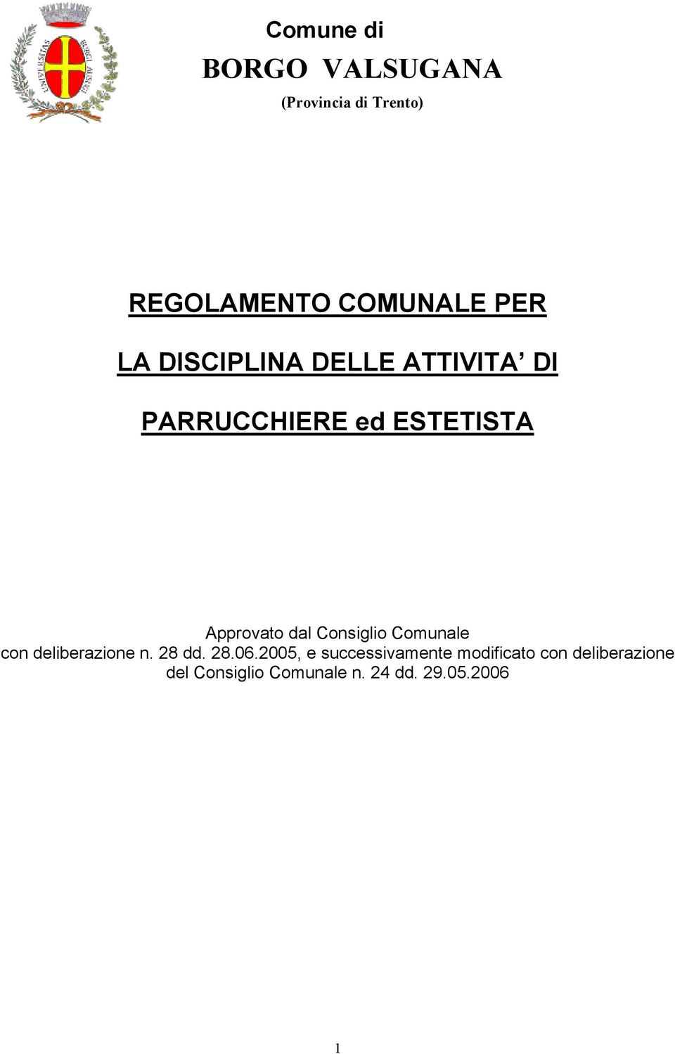 Consiglio Comunale con deliberazione n. 28 dd. 28.06.