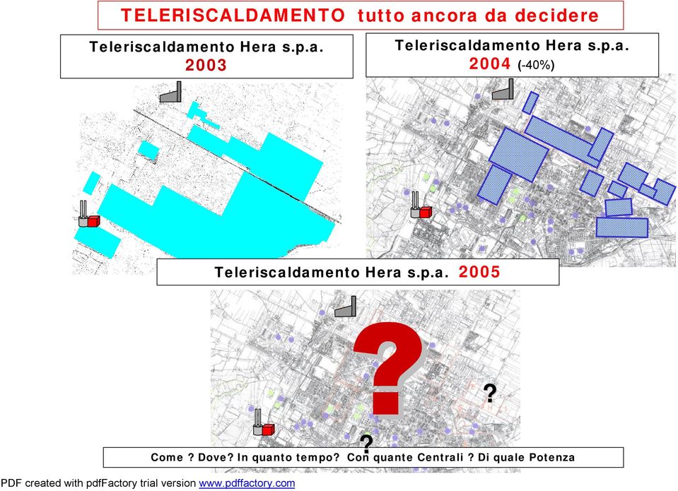 p.a. 2004 (-40%) \ \ Teleriscaldamento Hera s.p.a. 2005?