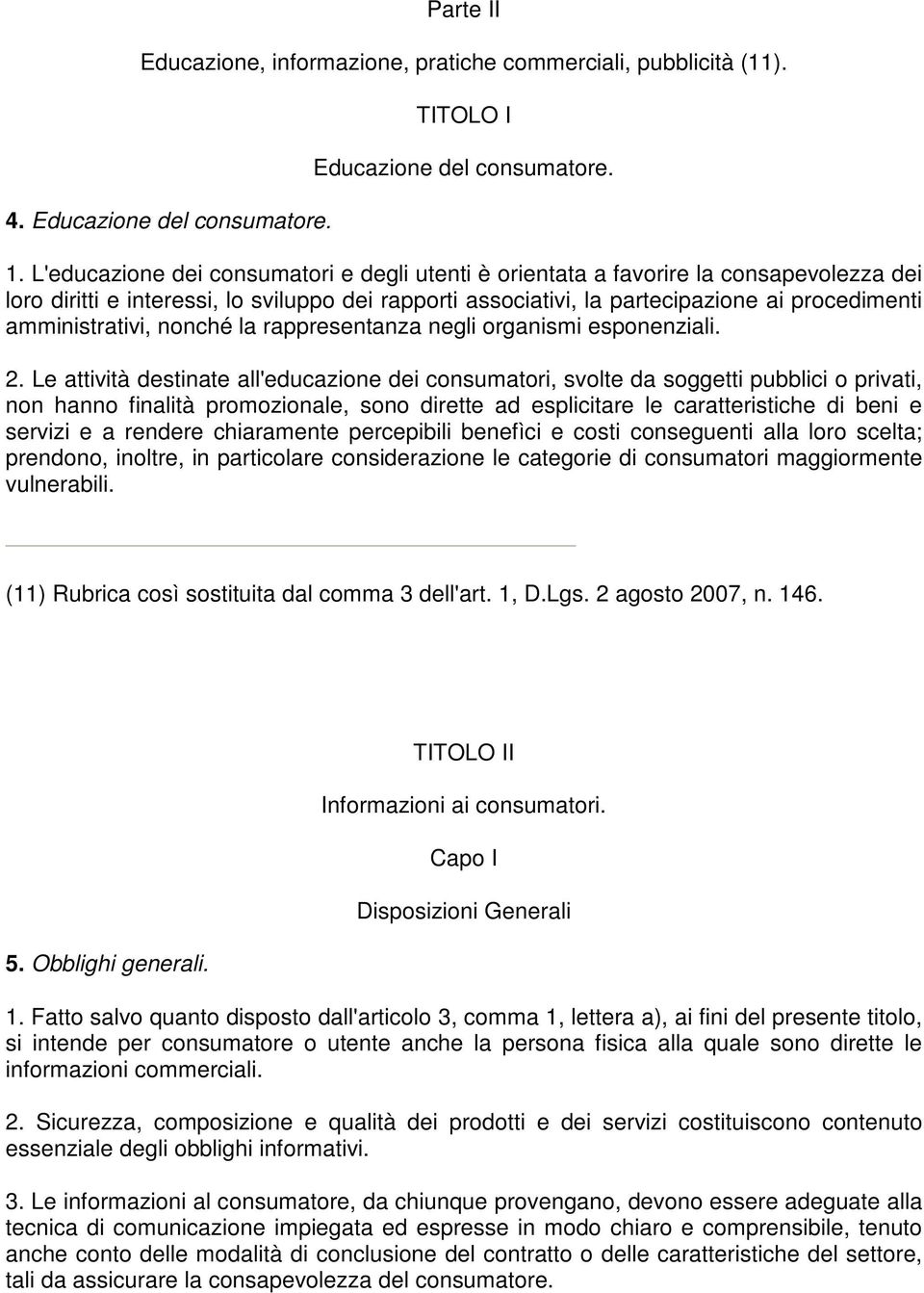 amministrativi, nonché la rappresentanza negli organismi esponenziali. 2.