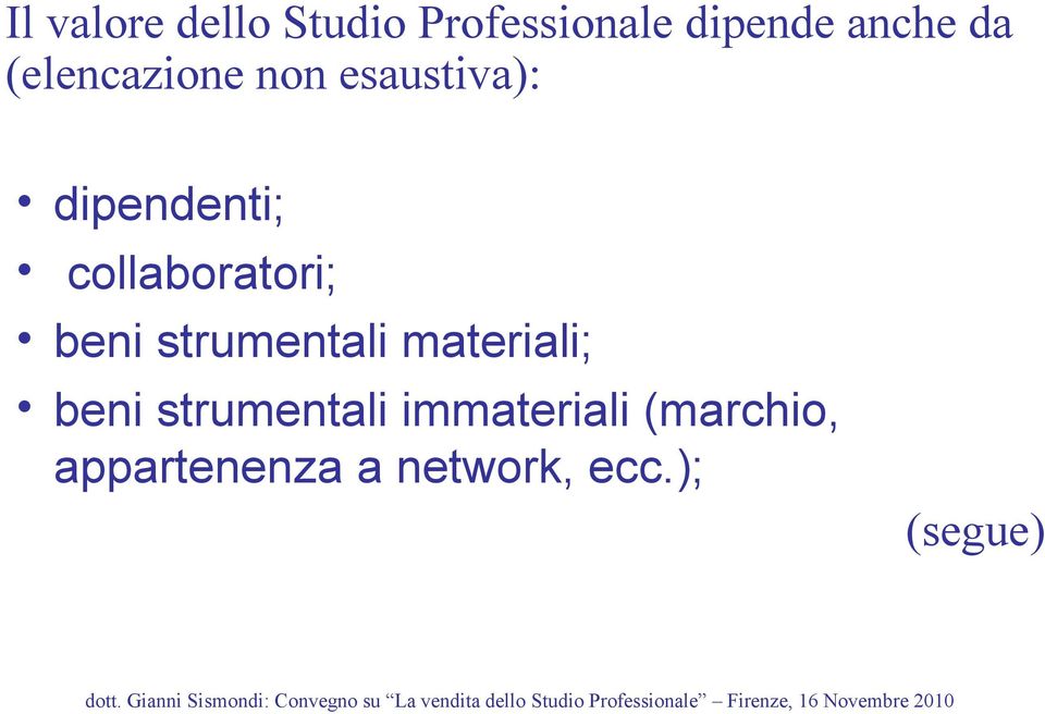 collaboratori; beni strumentali materiali; beni