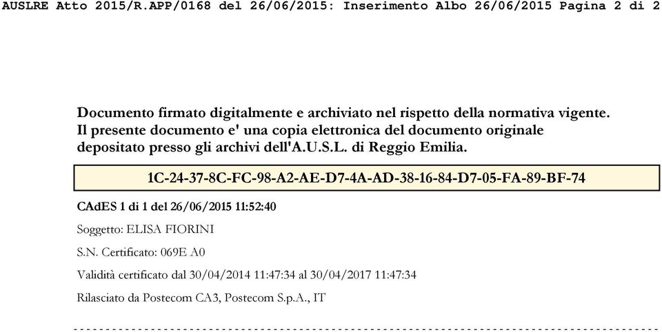 vigente. Il presente documento e' una copia elettronica del documento originale depositato presso gli archivi dell'a.u.s.l. di Reggio Emilia.