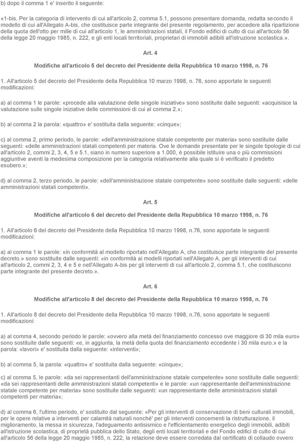 per mille di cui all'articolo 1, le amministrazioni statali, il Fondo edifici di culto di cui all'articolo 56 della legge 20 maggio 1985, n.