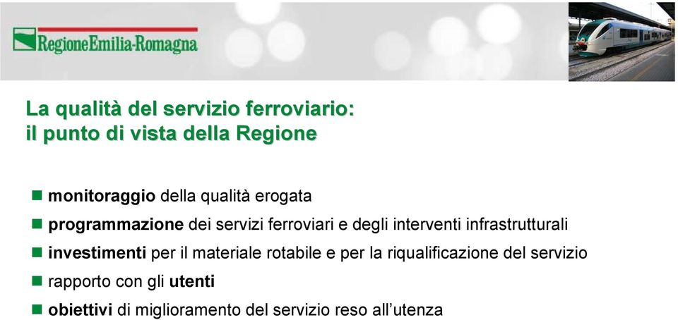 infrastrutturali investimenti per il materiale rotabile e per la riqualificazione