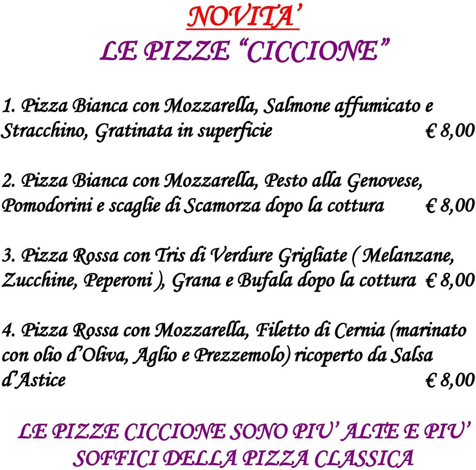 Pizza Rossa con Tris di Verdure Grigliate ( Melanzane, Zucchine, Peperoni ), Grana e Bufala dopo la cottura 8,00 4.