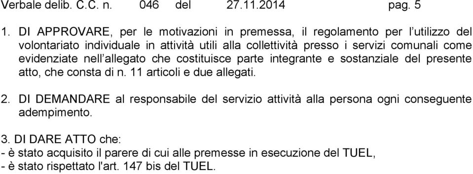 servizi comunali come evidenziate nell allegato che costituisce parte integrante e sostanziale del presente atto, che consta di n.