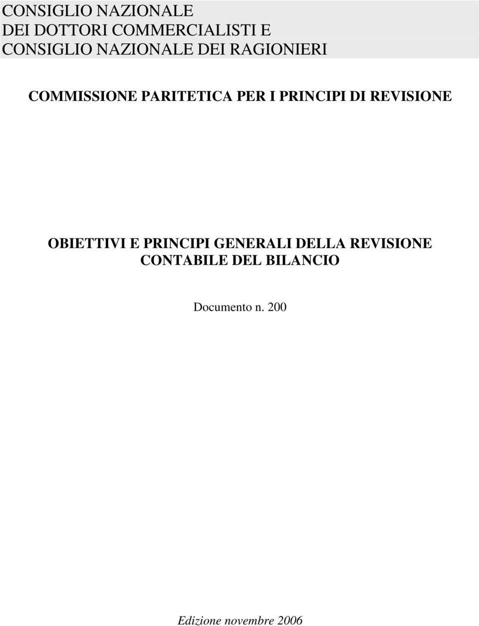 PRINCIPI DI REVISIONE OBIETTIVI E PRINCIPI GENERALI DELLA