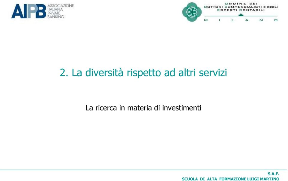 materia di investimenti S.A.F.