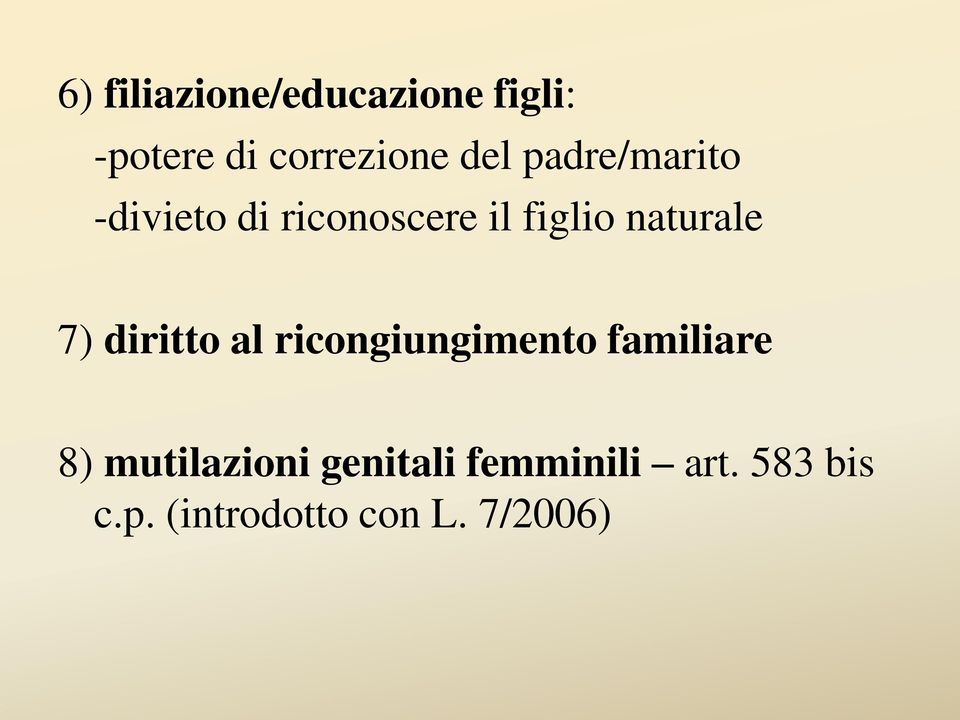 diritto al ricongiungimento familiare 8) mutilazioni